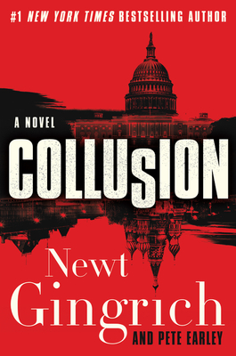 Collusion - Gingrich, Newt, and Earley, Pete