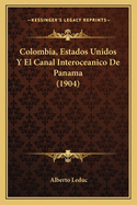 Colombia, Estados Unidos y El Canal Interoceanico de Panama (1904)