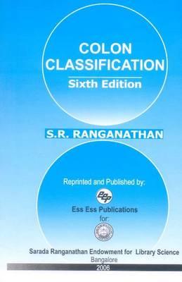 Colon Classification: Basic Classification (6th Edition) - Ranganathan, S R