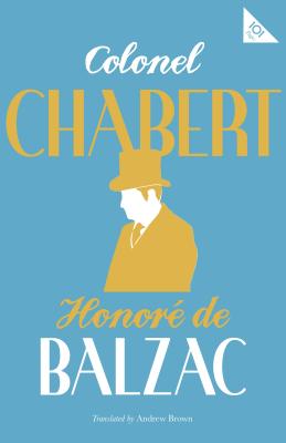 Colonel Chabert - de Balzac, Honor, and Brown, Andrew (Translated by)