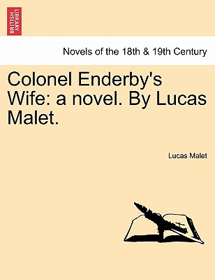 Colonel Enderby's Wife: A Novel. by Lucas Malet. - Malet, Lucas