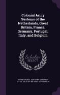 Colonial Army Systems of the Netherlands, Great Britain, France, Germany, Portugal, Italy, and Belgium