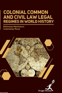 Colonial Common and Civil Law: Legal Regimes in World History