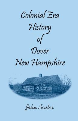 Colonial Era History of Dover, New Hampshire - Scales, John