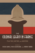 Colonial Legacy in France: Fracture, Rupture, and Apartheid
