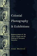 Colonial Photography and Exhibitions: Representations of the 'Native' and the Making of European Identities