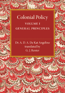 Colonial Policy: Volume 1, General Principles