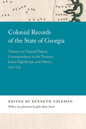 Colonial Records of the State of Georgia: Volume 20: Original Papers, Correspondence to the Trustees, James Oglethorpe, and Others, 1732-1735