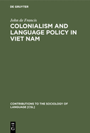 Colonialism and Language Policy in Viet Nam