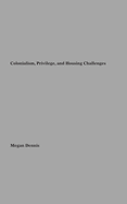 Colonialism Privilege and Housing Challenges