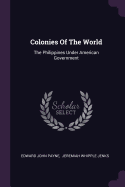 Colonies Of The World: The Philippines Under American Government