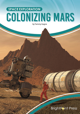 Colonizing Mars - Gagne, Tammy