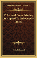 Color and Color Printing as Applied to Lithography (1885)