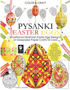 Color and Craft Pysanki Easter Eggs: Traditional Ukrainian Easter Egg Designs on Keepsake Paper Crafts to Color