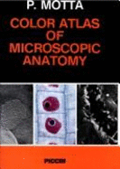 Color Atlas of Microscopic Anatomy - Motta, Pietro M