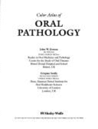 Color atlas of oral pathology - Eveson, J. W., and Scully, C.M.