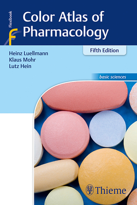 Color Atlas of Pharmacology - Lllmann, Heinz, and Mohr, Klaus, and Hein, Lutz