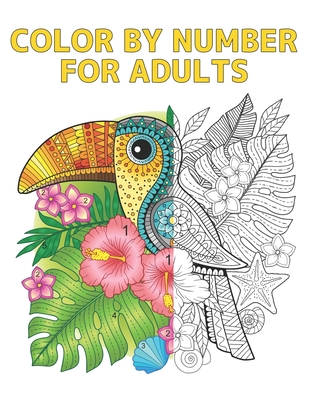 Color by Number for Adults: Coloring Book with 60 Color By Number Designs of Animals, Birds, Flowers, Houses Color by Numbers Adults Easy to Hard Designs Fun and Stress Relieving Coloring Book Coloring By Numbers Book ( Adult Coloring book ) - World, Qta