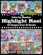 Color By Number Highlight Reel - 50 Images from 50 Books - BLACK BACKGROUND: Greatest Hits Adult Coloring Book