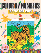 Color By Numbers Book For Kids Ages 8-12: Color By Numbers Coloring Book For Kids Ages 8-12