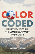 Color Coded: Party Politics in the American West, 1950-2016