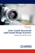 Color Coded Structured Light Based Range Scanners