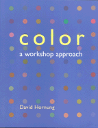 Color Color: A Workshop Approach a Workshop Approach