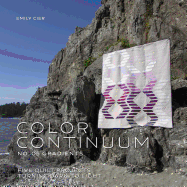 Color Continuum - Gradients: Five Quilt Projects Turning Dark to Light