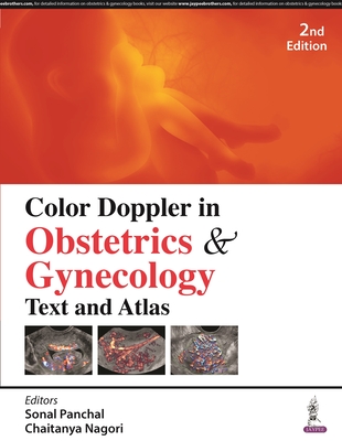 Color Doppler in Obstetrics & Gynecology: Text and Atlas - Panchal, Sonal, and Nagori, Chaitanya