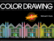 Color Drawing: A Marker/Colored Pencil Approach for Architects, Landscape Architects, Interior and Graphic Designer