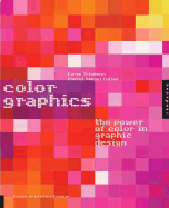 Color Graphics: The Power of Color in Graphic Design - Triedman, Karen, and Cullen, Cheryl Dangel, and Eiseman, Leatrice