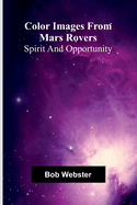 Color Images From Mars Rovers; Spirit And Opportunity