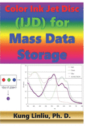 Color Ink Jet Disc (IJD) for Mass Data Storage