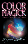 Color Magick (Closed): Unleash Your Inner Powers - Buckland, Raymond, and Brielmaier (Editor), and Finley (Editor)