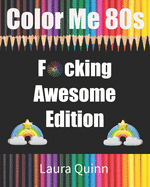 Color Me 80s: Fucking Awesome Edition