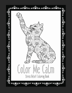 Color Me Calm Stress Relief Coloring Book: Cat Coloring Book Cat Coloring Pages These Cat Themed Adult Coloring Books make great gifts for cat lovers!