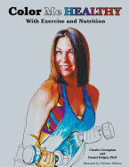 Color Me Healthy With Exercise and Nutrition