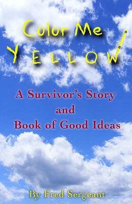 Color Me Yellow - Sergeant, Fred, and Byrne, David a (Editor)