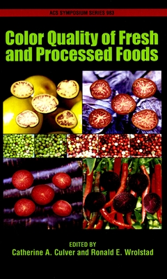 Color Quality of Fresh and Processed Foods - Culver, Catherine A, and Wrolstad, Ronald E