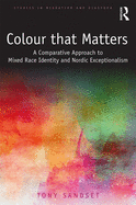 Color that Matters: A Comparative Approach to Mixed Race Identity and Nordic Exceptionalism