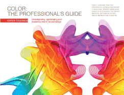 Color - The Professional's Guide: Understanding, Appreciating and Mastering Color in Art and Design