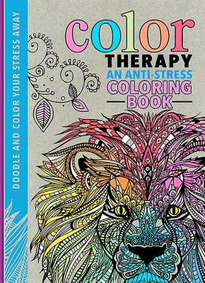 Color Therapy: An Anti-Stress Coloring Book - Wilde, Cindy, and Chapman, Laura-Kate, and Merritt, Richard
