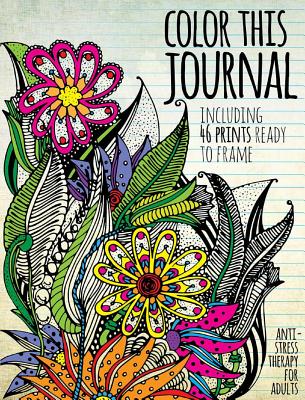 Color This Journal: Anti-Stress Therapy for Adults - Media Lab Books