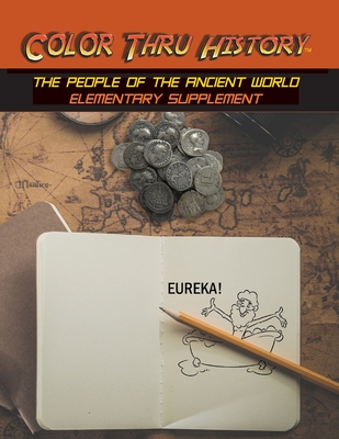 Color Thru History - The People of the Ancient World Elementary Supplement - Learn & Color Books, and Thomas, Faithe F (Designer)
