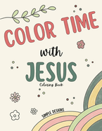 Color Time with Jesus Simple Designs Inspirational Coloring Book