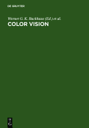 Color Vision: Perspectives from Different Disciplines - Werner, John S (Editor), and Backhaus, Werner G (Editor), and Kliegl, Reinhold (Editor)