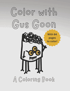 Color with Gus Goon: A paperback coloring book