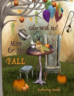 Color With Me! Mom & Me Coloring Book: Fall - Brown, Mary Lou, and Mahony, Sandy