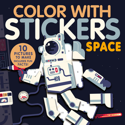 Color with Stickers: Space: Create 10 Pictures with Stickers! - Marx, Jonny, and Tales, Tiger (Compiled by)