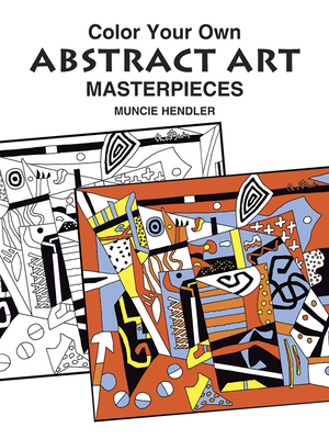 Color Your Own Abstract Art Masterpieces - Hendler, Muncie